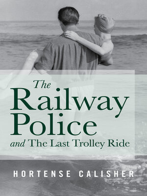 cover image of Railway Police and The Last Trolley Ride